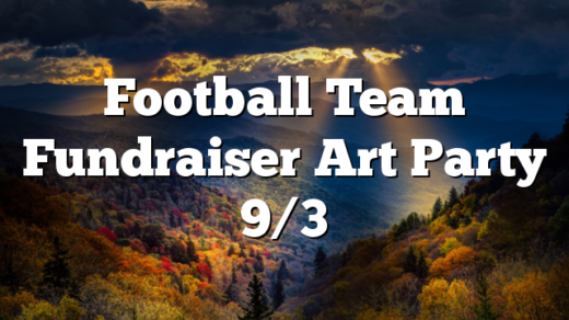 Football Team Fundraiser Art Party 9/3