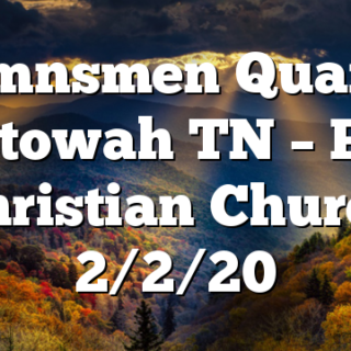 Hymnsmen Quartet in Etowah TN – First Christian Church 2/2/20