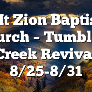 Mt Zion Baptist Church – Tumbling Creek Revival 8/25-8/31