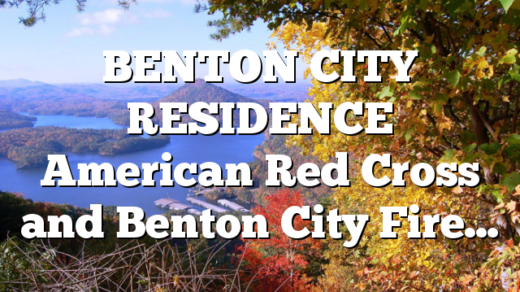 BENTON CITY RESIDENCE American Red Cross and Benton City Fire…