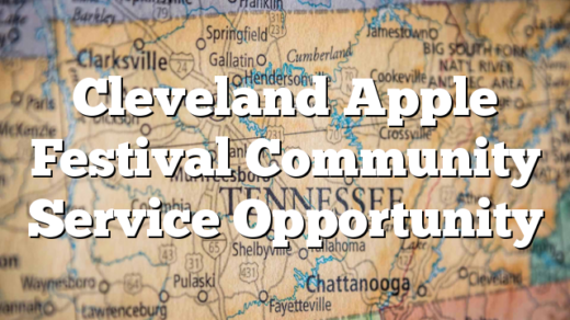 Cleveland Apple Festival Community Service Opportunity