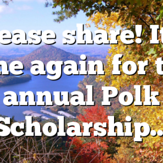 Please share! It’s time again for the annual Polk Scholarship…
