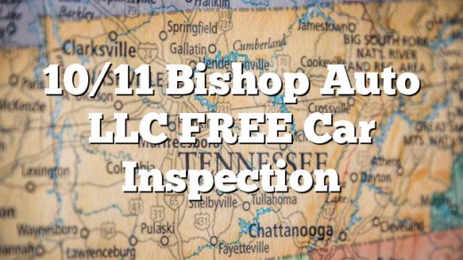 10/11 Bishop Auto LLC FREE Car Inspection
