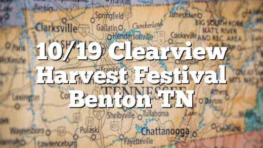 10/19 Clearview Harvest Festival Benton TN