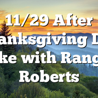 11/29 After Thanksgiving Day Hike with Ranger Roberts