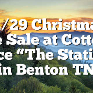 11/29 Christmas Tree Sale at Cotton’s Place “The Station” in Benton TN