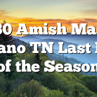 11/30 Amish Market Delano TN Last Day of the Season