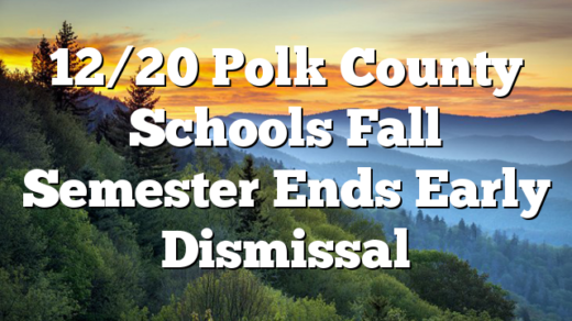 12/20 Polk County Schools Fall Semester Ends Early Dismissal