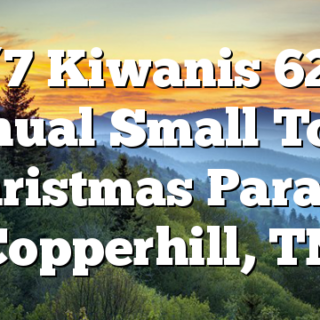 12/7 Kiwanis 62nd Annual Small Town Christmas Parade Copperhill, TN