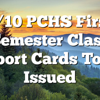 1/10 PCHS First Semester Class Report Cards To Be Issued