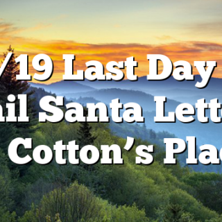 12/19 Last Day To Mail Santa Letters at Cotton’s Place