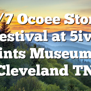 2/7 Ocoee Story Festival at 5ive Points Museum in Cleveland TN