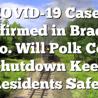 COVID-19 Cases Confirmed in Bradley Co.  Will Polk Co. Shutdown Keep Residents Safe?