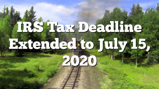 IRS Tax Deadline Extended to July 15, 2020