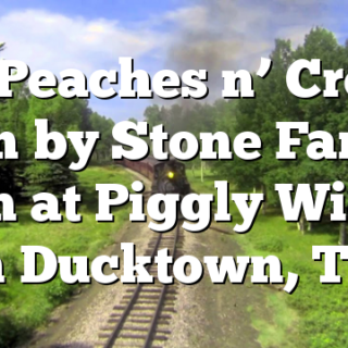 7/1 Peaches n’ Cream Corn by Stone Family Farm at Piggly Wiggly in Ducktown, TN