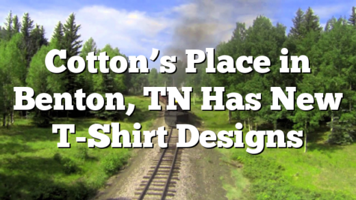 Cotton’s Place in Benton, TN Has New T-Shirt Designs