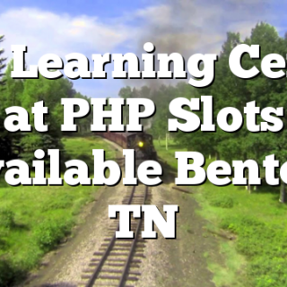The Learning Center at PHP Slots Available Benton, TN