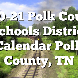 2020-21 Polk County Schools District Calendar Polk County, TN