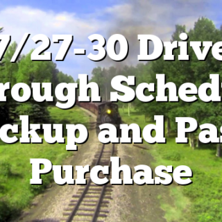 7/27-30 Drive Through Schedule Pickup and Pass Purchase