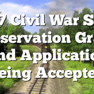8/17 Civil War Sites Preservation Grant Fund Applications Being Accepted