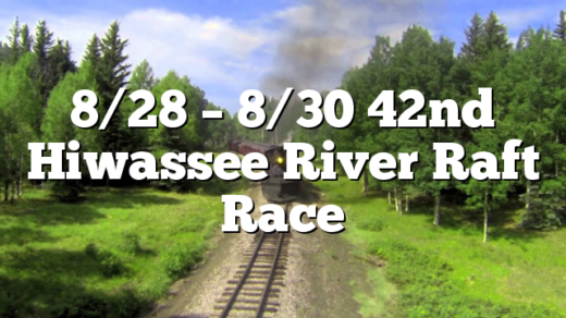 8/28 – 8/30 42nd Hiwassee River Raft Race