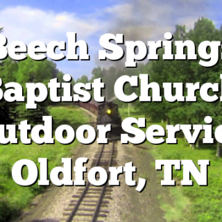 Beech Springs Baptist Church Outdoor Service Oldfort, TN