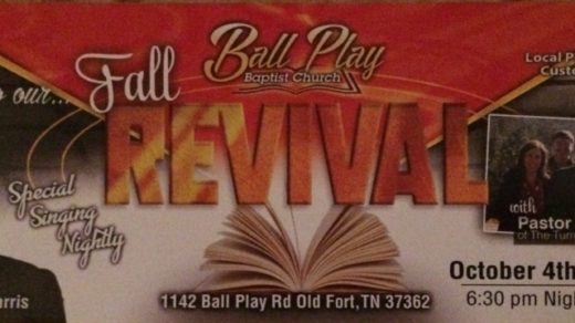 10/4-9 Fall Revival Ball Play Baptist Church Old Fort, TN