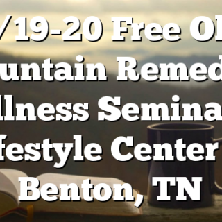 9/19-20 Free Old Mountain Remedies Wellness Seminar at Lifestyle Center of Benton, TN