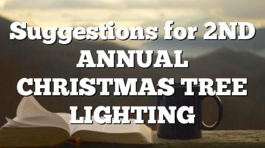 Suggestions for 2ND ANNUAL CHRISTMAS TREE LIGHTING
