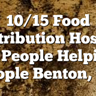 10/15 Food Distribution Hosted by People Helping People Benton, TN