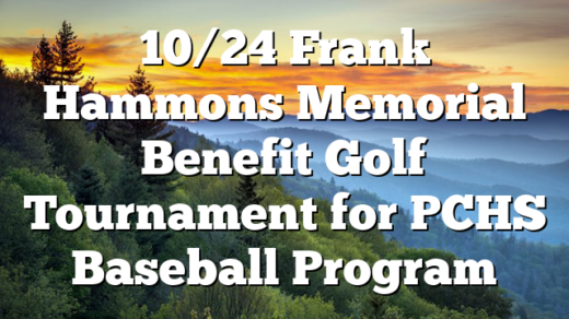 10/24 Frank Hammons Memorial Benefit Golf Tournament for PCHS Baseball Program