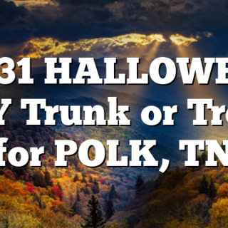 10/31 HALLOWEEN DAY Trunk or Treats for POLK, TN