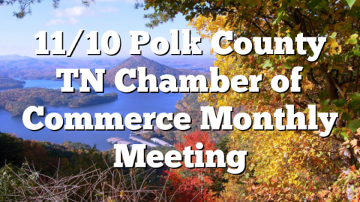 11/10 Polk County TN Chamber of Commerce Monthly Meeting