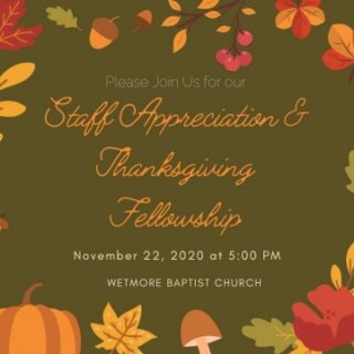 11/22 Wetmore Baptist Church‎ Staff Appreciation & Thanksgiving Fellowship