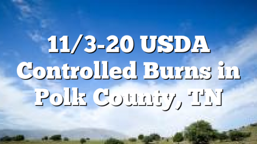 11/3-20 USDA Controlled Burns in Polk County, TN