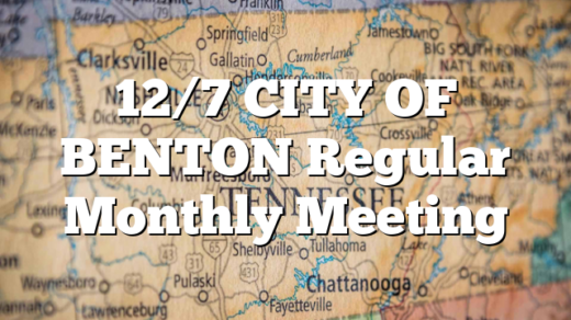 12/7 CITY OF BENTON Regular Monthly Meeting