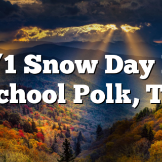 12/1 Snow Day NO School Polk, TN