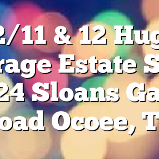 12/11 & 12 Huge Garage Estate Sale 324 Sloans Gap Road Ocoee, TN