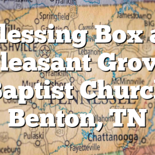 Blessing Box at Pleasant Grove Baptist Church Benton, TN
