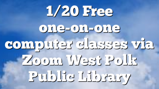 1/20 Free one-on-one computer classes via Zoom West Polk Public Library