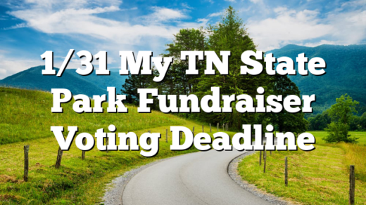 1/31 My TN State Park Fundraiser Voting Deadline