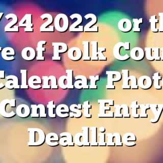 9/24 2022 ‘For the Love of Polk County’ Calendar Photo Contest Entry Deadline
