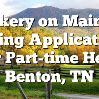 Bakery on Main is Taking Applications for Part-time Help Benton, TN