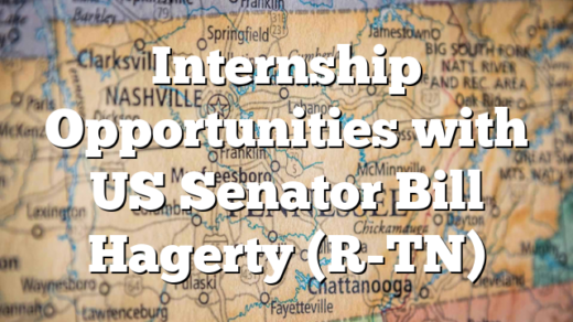 Internship Opportunities with US Senator Bill Hagerty (R-TN)