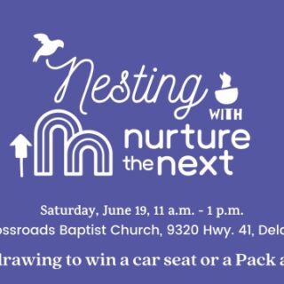 6/19 Nesting with Nurture the Next Crossroads Baptist Church Delano, TN