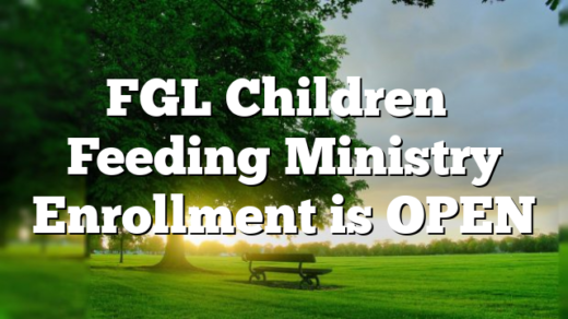 FGL Children’s Feeding Ministry Enrollment is OPEN