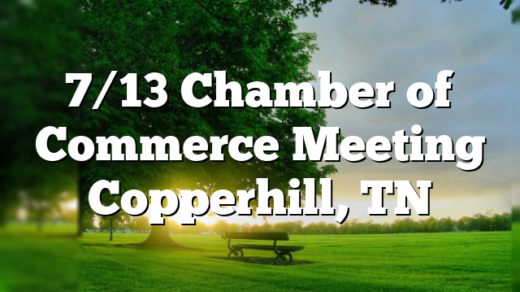 7/13 Chamber of Commerce Meeting Copperhill, TN