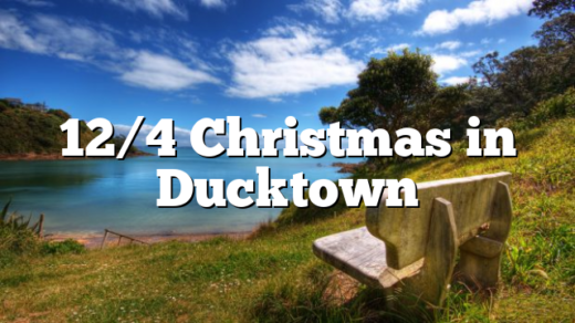 12/4 Christmas in Ducktown