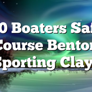 8/30 Boaters Safety Course Benton Sporting Clays