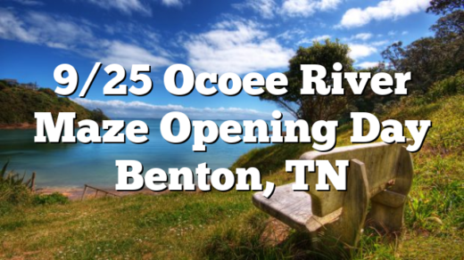 9/25 Ocoee River Maze Opening Day Benton, TN